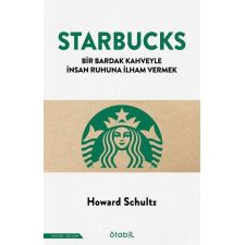 Starbucks - Bir Bardak Kahveyle İnsan Ruhuna İlham Vermek